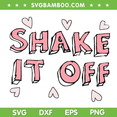 Shake It Off SVG PNG, Taylor Swift Shake Off SVG, Cute Shake It Off Taylor Swift DXF SVG PNG EPS