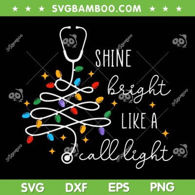 Shine Bright Like A Call Light SVG PNG, Nurse Christmas Lights SVG, Funny Call Light Christmas DXF SVG PNG EPS Shine Bright Like A Call Light SVG PNG, Nurse Christmas Lights SVG, Funny Call Light Christmas DXF SVG PNG EPS