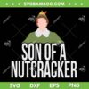 Son Of A Nutcracker SVG PNG, Buddy The Elf SVG, Nutcracker Christmas DXF SVG PNG EPS Son Of A Nutcracker SVG PNG, Buddy The Elf SVG, Nutcracker Christmas DXF SVG PNG EPS
