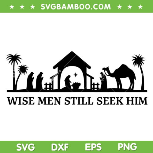 Still Seek Him Christian SVG PNG, Wise Men Still Seek Him SVG, Christmas Jesus DXF SVG PNG EPS
