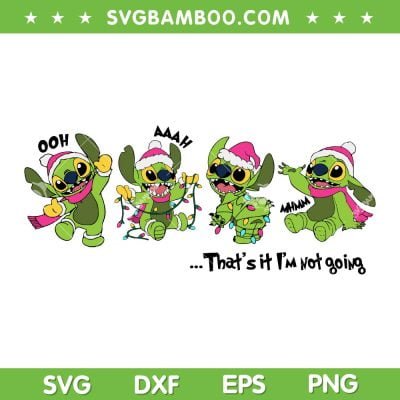 Stitch That's It Im Not Going SVG PNG, Grinch Stitch Merry Christmas SVG, Cute Stitch Grinch Christmas DXF SVG PNG EPS Stitch That's It Im Not Going SVG PNG, Grinch Stitch Merry Christmas SVG, Cute Stitch Grinch Christmas DXF SVG PNG EPS