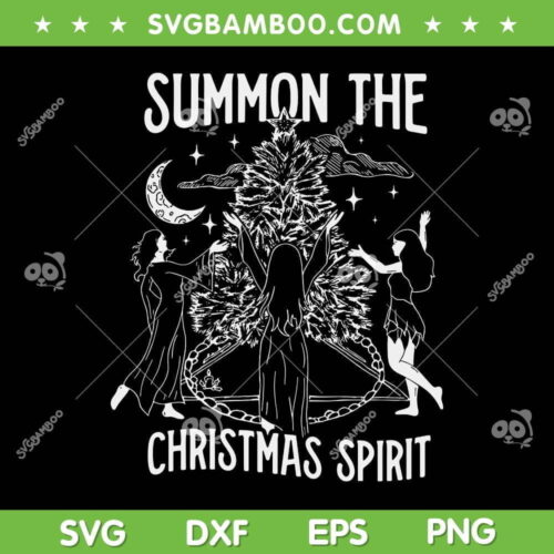 Summon The Christmas Spirit SVG PNG, Summoning The Christmas SVG, Merry Witchmas DXF SVG PNG EPS