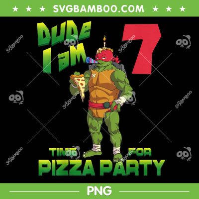 Teenage Mutant Ninja Turtles 7 Years Old PNG, Raphael Pizza Birthday Boys PNG, Dude I Am 7 Time For Pizza Party PNG Teenage Mutant Ninja Turtles 7 Years Old PNG, Raphael Pizza Birthday Boys PNG, Dude I Am 7 Time For Pizza Party PNG