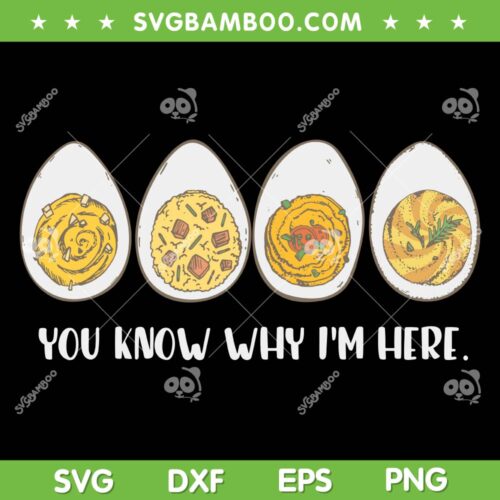 Thanksgiving Dinner Deviled Egg SVG PNG, You Know Why I'm Here Eggs SVG, Thanksgiving Deviled Egg DXF SVG PNG EPS