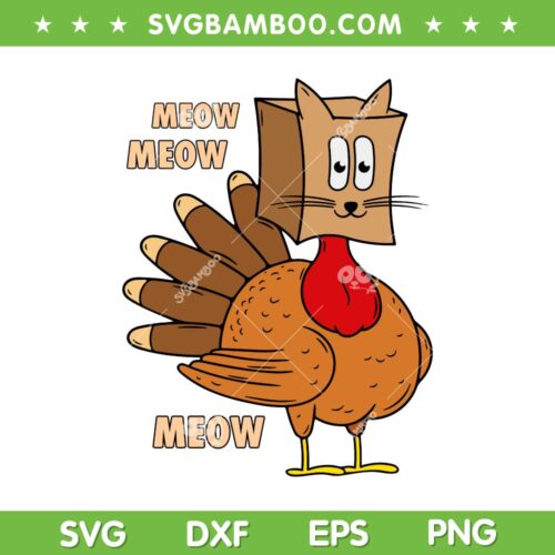 Thanksgiving Turkey Cat SVG PNG, Cat Turkey Meow Meow Funny SVG, Meow Turkey Thanksgiving DXF SVG PNG EPS