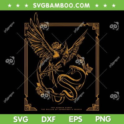 The Ballad Of Songbirds And Snakes SVG PNG, Ballad Songbirds Snakes SVG, The Hunger Games DXF SVG PNG EPS The Ballad Of Songbirds And Snakes SVG PNG, Ballad Songbirds Snakes SVG, The Hunger Games DXF SVG PNG EPS