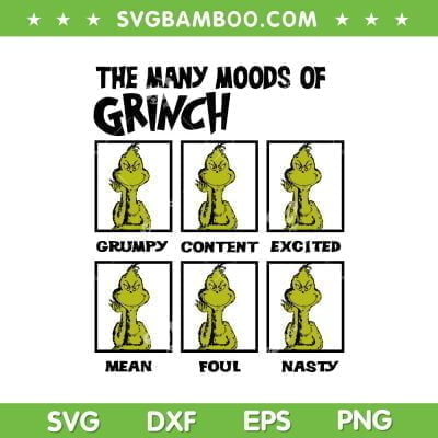 The Many Moods Of Grinch SVG PNG, Grinch Grumpy Content Excited Mean Foul Nasty SVG, Grinch Merry Xmas DXF SVG PNG EPS