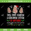 Tree Tops Glisten And Children Listen To Nothing SVG, Christmas Lights Quote SVG, Christmas Tree Cake DXF SVG PNG EPS