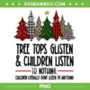 Tree Tops Glisten And Children Listen PNG, Children Listen To Nothing PNG, Funny Christmas Quote PNG