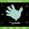 Turkey Glove Gobble Thanksgiving SVG PNG, Thankful Nurse SVG, Gobble Turkey DXF SVG PNG EPS Turkey Glove Gobble Thanksgiving SVG PNG, Thankful Nurse SVG, Gobble Turkey DXF SVG PNG EPS
