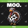 Turkey Moo PNG, Funny Thanksgiving Turkey Cow PNG, Moo Turkey Thanksgiving PNG Turkey Moo PNG, Funny Thanksgiving Turkey Cow PNG, Moo Turkey Thanksgiving PNG