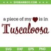 Tuscaloosa A Piece Of My Heart SVG PNG, Alabama AL Tuscaloosa SVG, Tuscaloosa Alabama DXF SVG PNG EPS Tuscaloosa A Piece Of My Heart SVG PNG, Alabama AL Tuscaloosa SVG, Tuscaloosa Alabama DXF SVG PNG EPS