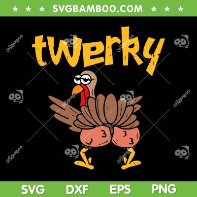 Twerky Turkey Butt SVG PNG, Funny Thanksgiving Twerk Dance SVG, Twerky Dancing DXF SVG PNG EPS Twerky Turkey Butt SVG PNG, Funny Thanksgiving Twerk Dance SVG, Twerky Dancing DXF SVG PNG EPS