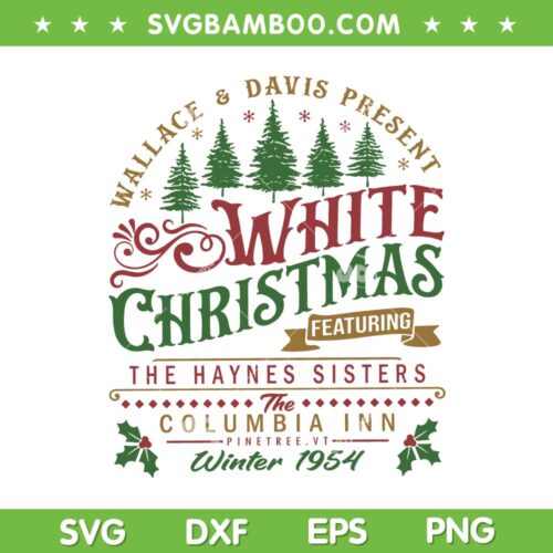 White Christmas Movie 1954 SVG PNG, Xmas Song Haynes Sisters SVG, Christmas Music DXF SVG PNG EPS