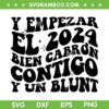 Y Empezar El 2024 SVG PNG, Bad Bunny 2024 Tour SVG, Biden Cabron Contigo Y Un Blunt DXF SVG PNG EPS