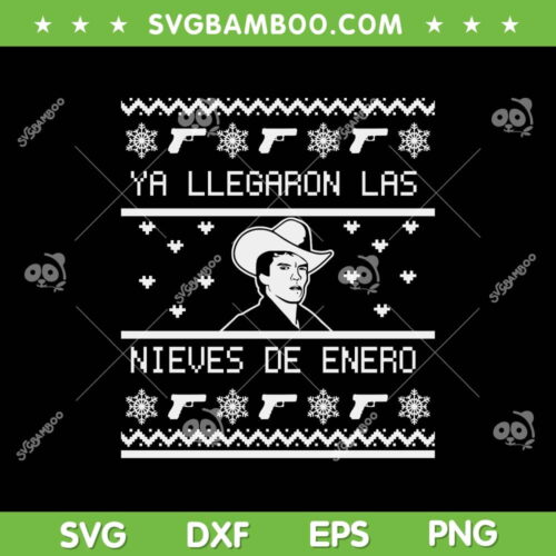 Ya Llegaron Las Nieves De Enero SVG PNG, Chalino Sanchez Ugly Sweater SVG, Chalino Ugly Christmas DXF SVG PNG EPS