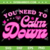 You Need To Calm Down Groovy Retro SVG PNG, Calm Down Pink SVG, Taylor Swift Song DXF SVG PNG EPS You Need To Calm Down Groovy Retro SVG PNG, Calm Down Pink SVG, Taylor Swift Song DXF SVG PNG EPS