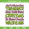 Just So We Are Clear The Grinch SVG PNG, Never Really Hated Christmas SVG, He Hated People Which Is Fair DXF SVG PNG EPS