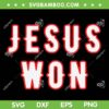 Jesus Won Texas SVG PNG, God Made Jesus Saved Texas Raised SVG, Jesus Texas DXF SVG PNG EPS