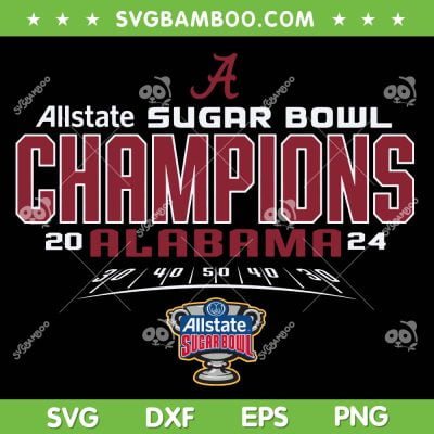 Alabama Champions 2024 SVG PNG, Sugar Bowl Championship SVG, All State Sugar Bowl DXF SVG PNG EPS Alabama Champions 2024 SVG PNG, Sugar Bowl Championship SVG, All State Sugar Bowl DXF SVG PNG EPS