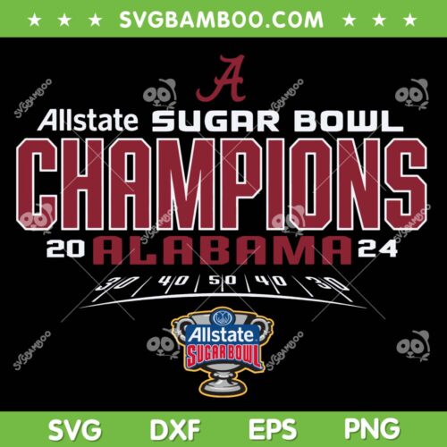 Alabama Champions 2024 SVG PNG, Sugar Bowl Championship SVG, All State Sugar Bowl DXF SVG PNG EPS