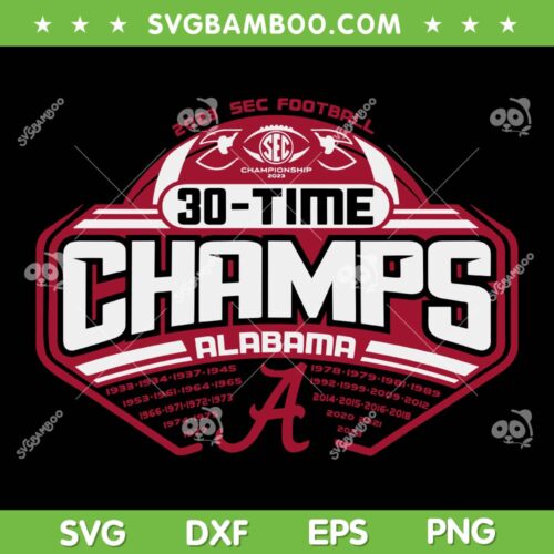 Alabama Crimson Tide SEC Champs 2023 SVG, Alabama Football 30 Time SVG, 30 Time Champs Alabam DXF SVG PNG EPS