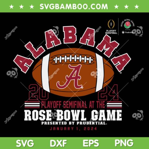 Alabama Rose Bowl 2024 SVG PNG, Rose Bowl Game SVG, Alabama Crimson Tide Champs DXF SVG PNG EPS