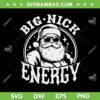 Big Nick Energy SVG PNG, Funny Santa Christmas SVG, Santa Claus With Sunglasses DXF SVG PNG EPS Big Nick Energy SVG PNG, Funny Santa Christmas SVG, Santa Claus With Sunglasses DXF SVG PNG EPS