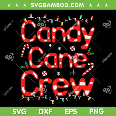 Candy Cane Crew SVG PNG, Funny Xmas Candy Cane SVG, Christmas Candy DXF SVG PNG EPS Candy Cane Crew SVG PNG, Funny Xmas Candy Cane SVG, Christmas Candy DXF SVG PNG EPS