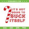 Candy Cane It's Not Going To Suck Itself SVG, Funny Christmas Joke SVG, Suck Itself Christmas DXF SVG PNG EPS Candy Cane It's Not Going To Suck Itself SVG, Funny Christmas Joke SVG, Suck Itself Christmas DXF SVG PNG EPS