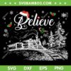 Christmas Believe Train SVG PNG, Believe Polar Express SVG, Christmas North Pole DXF SVG PNG EPS Christmas Believe Train SVG PNG, Believe Polar Express SVG, Christmas North Pole DXF SVG PNG EPS