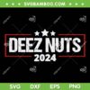 Deez Nuts 2024 SVG PNG, Deez Nuts For President SVG, President 2024 DXF SVG PNG EPS
