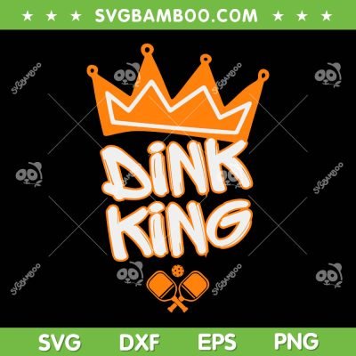 Dink King Pickleball SVG PNG, Dinky Dink SVG, Pickleball Drinking And Dinking DXF SVG PNG EPS Dink King Pickleball SVG PNG, Dinky Dink SVG, Pickleball Drinking And Dinking DXF SVG PNG EPS
