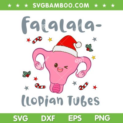 Doctor Nurse Obstetrics Christmas SVG, Falala lallopian Tubes SVG, Uterus Fallopian DXF SVG PNG EPS