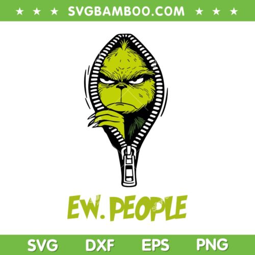 Ew People Grinch Christmas SVG PNG, Grinch Zipper Christmas SVG, Ew People Whoville DXF SVG PNG EPS