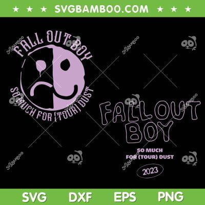 Fall Out Boy Concert 2023 SVG PNG, 2 Files Fall Out Boy Tour Front And Back SVG, So Much For Tour Dust 2023 DXF SVG PNG EPS Fall Out Boy Concert 2023 SVG PNG, 2 Files Fall Out Boy Tour Front And Back SVG, So Much For Tour Dust 2023 DXF SVG PNG EPS