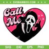 Ghostface Call Me Valentine SVG PNG, Horror Movies Valentine Heart SVG, No You Hang Up Scream DXF SVG PNG EPS Ghostface Call Me Valentine SVG PNG, Horror Movies Valentine Heart SVG, No You Hang Up Scream DXF SVG PNG EPS