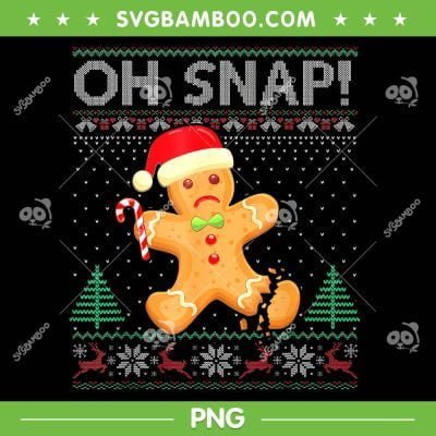 Gingerbread Man Cookie Oh Snap Ugly Sweater PNG, Oh Snap Gingerbread Christmas PNG, Christmas Cookie PNG Gingerbread Man Cookie Oh Snap Ugly Sweater PNG, Oh Snap Gingerbread Christmas PNG, Christmas Cookie PNG