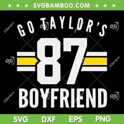 Go Taylor's Boyfriend Football SVG PNG, Go 87 Taylor's Boyfriend Football SVG, Travis And Taylor DXF SVG PNG EPS