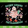Groovy Rocking Around Classroom SVG, Teacher Christmas Tree Cake SVG, Rockin School DXF SVG PNG EPS Groovy Rocking Around Classroom SVG, Teacher Christmas Tree Cake SVG, Rockin School DXF SVG PNG EPS