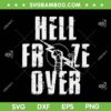 Hell Froze Over SVG PNG, Vintage Hell Froze SVG, Hell Is Freezing Over DXF SVG PNG EPS