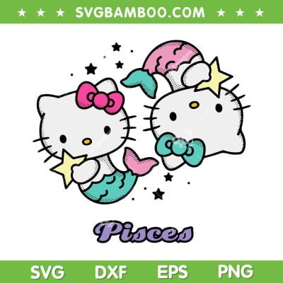 Hello Kitty Zodiac Pisces SVG PNG, Cute Zodiac Pisces SVG, Hello Kitty Mermaid DXF SVG PNG EPS Hello Kitty Zodiac Pisces SVG PNG, Cute Zodiac Pisces SVG, Hello Kitty Mermaid DXF SVG PNG EPS