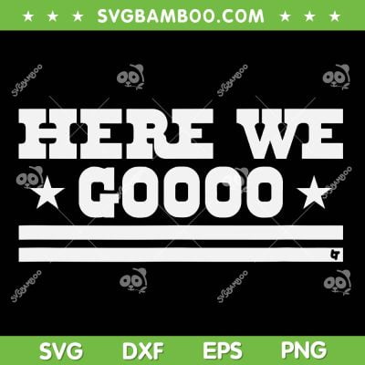 Here We Go Dallas Football SVG PNG, Here We Goooo SVG, NFL Dallas Cowboys DXF SVG PNG EPS Here We Go Dallas Football SVG PNG, Here We Goooo SVG, NFL Dallas Cowboys DXF SVG PNG EPS