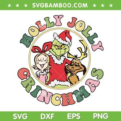 Holly Jolly Grinchmas SVG PNG, Grinchmas Max And Cindy Lou SVG, Grinch And Friends Christmas DXF SVG PNG EPS