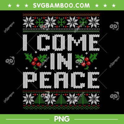 I Come In Peace Ugly Christmas PNG, Christmas Couple Matching Ugly Sweater PNG, Merry Christmas 2023 PNG I Come In Peace Ugly Christmas PNG, Christmas Couple Matching Ugly Sweater PNG, Merry Christmas 2023 PNG