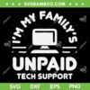 I'm My Familys Unpaid Tech Support SVG, Funny Computer Engineer SVG, Support Engineer DXF SVG PNG EPS I'm My Familys Unpaid Tech Support SVG, Funny Computer Engineer SVG, Support Engineer DXF SVG PNG EPS