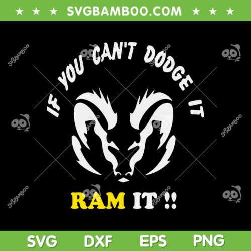 If You Can't Dodge It Ram It SVG PNG, Funny Dodge Rams SVG, American Dodge Ram DXF SVG PNG EPS