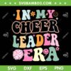In My Cheer Coach Era SVG PNG, Funny Retro Cheerleader SVG, Cheerleading Era DXF SVG PNG EPS