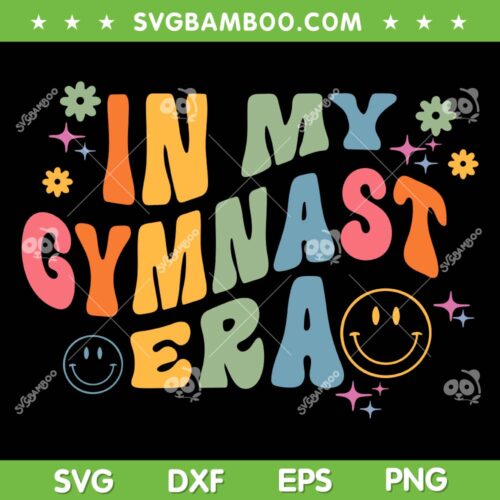 In My Gymnast Era SVG PNG, Funny Sports Gym SVG, Gymnastics Era DXF SVG PNG EPS