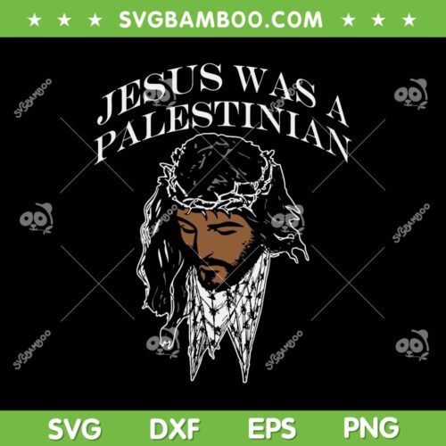 Jesus Was A Palestinian SVG PNG, Jesus Keffiyeh Palestine Christian SVG, Jesus Christian DXF SVG PNG EPS